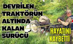 Devrilen traktörün altında kalan sürücü hayatını kaybetti