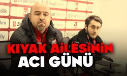 Kıyak ailesinin acı günü