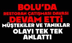 Restoran çatışması davası devam etti, Müştekiler ve tanıklar olayı tek tek anlattı