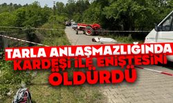 Tarla anlaşmazlığında kardeşi ile eniştesini öldürdü