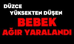 Yüksekten düşen bebek ağır yaralandı