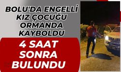Bolu'da engelli kız çocuğu ormanda kayboldu: 4 saat sonra bulundu