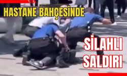 Hastane bahçesinde silahlı saldırı