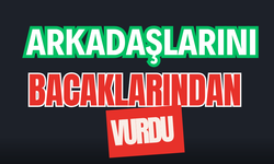 Arkadaşını bacaklarından vurdu