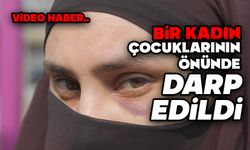 Bir kadın, çocuklarının önünde darbedildi