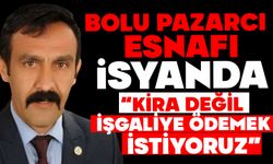 BOLU PAZARCI ESNAFI İSYANDA: “KİRA DEĞİL, İŞGALİYE ÖDEMEK İSTİYORUZ”