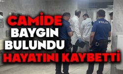 Camide baygın bulunan adam hayatını kaybetti