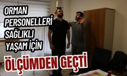 Orman personelleri sağlıklı yaşam için ölçümden geçti