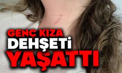 Genç kıza dehşeti yaşatmıştı...
