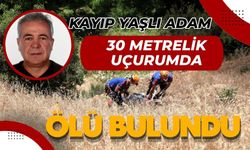 Kayıp yaşlı adam 30 metrelik uçurumda ölü bulundu