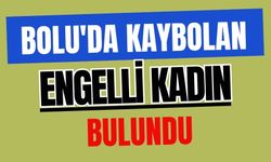 Bolu'da kaybolan engelli kadın bulundu