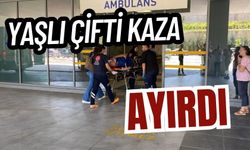 Yaşlı çifti kaza ayırdı