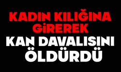 Kadın kılığına girip kan davalısını öldürdü