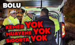 Kemer yok, muayene yok, sigorta yok