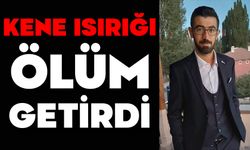 Kene ısırığı ölüm getirdi