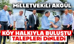 KÖY HALKIYLA BULUŞAN AKGÜL, TALEPLERİ DİNLEDİ