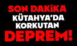 Kütahya'da korkutan deprem