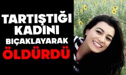 Tartıştığı kadını bıçaklayarak öldürdü