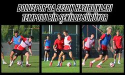 Boluspor’da Sezon Hazırlıkları Tempolu Bir Şekilde Sürüyor