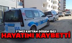 7'nci kattan düşen işçi hayatını kaybetti