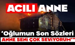 Acılı Anne, ‘Oğlumun Son Sözleri: Anne Seni Çok Seviyorum’"