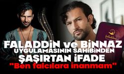 'Faladdin' ve 'Binnaz' uygulamalarının sahibinden şaşırtan ifade "Ben falcılara inanmam"