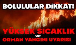 Bolu'da yüksek sıcaklık ve orman yangını uyarısı