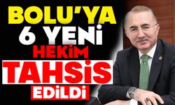 BOLU’YA 6 YENİ HEKİM KADROSU TAHSİS EDİLDİ