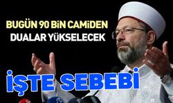 Bu gece 90 bin camiden dua edilecek, işte nedeni