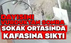 Dayısını vurduktan sonra sokak ortasında kafasına sıktı