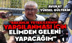 GÜLTEKİN, "BAKANLIK YETKİLİLERİNİN YARGILANMASI İÇİN ELİMDEN GELENİ YAPACAĞIM"