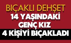 Bıçaklı dehşet: 14 yaşındaki genç kız 4 kişiyi bıçakladı