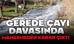 Gerede Çayı Davasında Mahkemeden Karar çıktı