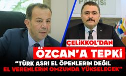 Çelikkol'dan Tanju Özcan’a Sert Tepki: “TÜRK ASRI EL ÖPENLERİN DEĞİL, EL VERENLERİN OMZUNDA YÜKSELECEK”