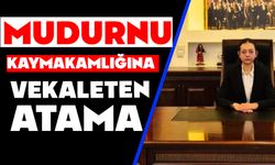 MUDURNU KAYMAKAMLIĞINA VEKALETEN ATAMA
