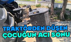 Traktörden düşen 2 yaşındaki çocuk öldü