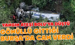 Yangın ateşi Bolu’ya düştü