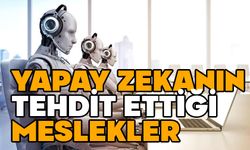 Yapay Zekâ Hangi Meslekleri Tehdit Ediyor?