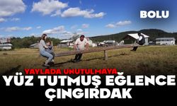 Yaylada unutulmaya yüz tutmuş eğlence: "Cıngırdak"