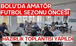 Bolu’da Amatör Futbol Sezonu Öncesi Hazırlık Toplantısı Yapıldı