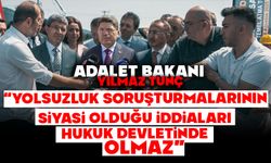 Bakan Tunç: “Yolsuzluk soruşturmalarının siyasi olduğu iddiaları hukuk devletinde olmaz”
