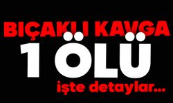 Bıçaklı kavga: 1 ölü
