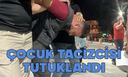 Çocuk tacizcisi tutuklandı