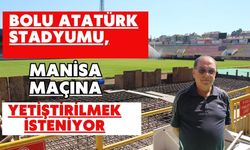 Bolu Atatürk Stadyumu, Manisa maçına yetiştirilmek isteniyor