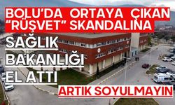 Bolu’da ortaya çıkan “rüşvet” skandalına Sağlık Bakanlığı el attı