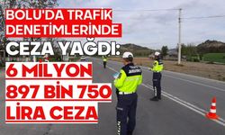 Bolu'da trafik denetimlerinde ceza yağdı: 6 milyon 897 bin 750 lira ceza