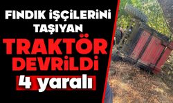 Fındık işçilerini taşıyan traktör devrildi: 4 yaralı