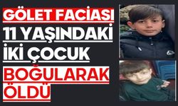 Gölet faciası: 11 yaşındaki iki çocuk boğularak öldü