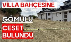 Villa bahçesine gömülü ceset bulundu