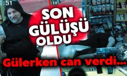 Gülerken bir anda yere yığıldı, hayatını kaybetti